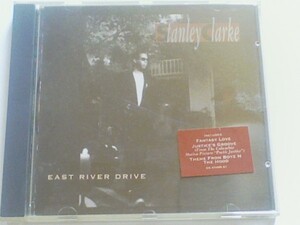 EAST RIVER DRIVE / STANLY CLARKE