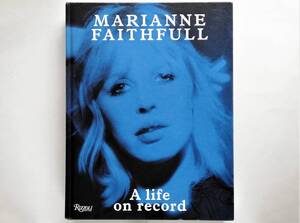 Marianne Faithfull　A life on record　マリアンヌ・フェイスフル 写真集 Mick Jagger Bruce Weber