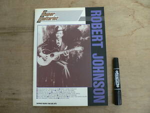 楽譜 Super Guitarist ROBERT JOHNSON スーパー・ギタリスト ロバート・ジョンスン 1995年 シンコーミュージック