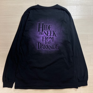 Hide and Seek/ハイドアンドシーク/FROM THE DARKSIDE L/S TEE/フロムザ ダークサイド ロングスリーブTシャツ/長袖Tシャツ/L/両面プリント