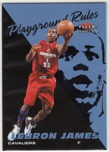 Lebron James ＜ 2003-04 Fleer Tradition Playground Rules ＞ ルーキーイヤーインサート