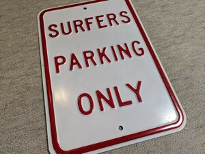 surfers parking only ステール看板　1.3kg サーフィン　サーファーズ　パーキング　オンリー
