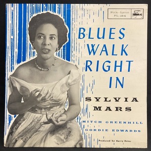 SYLVIA MARS / BLUES WALK RIGHT IN (US-ORIGINAL)