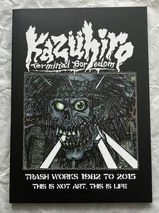 KAZUHIRO IMAI『Terminal Boredom』TRASH WORKS 1982-2015 HARDCORE KITCHEN S.O.B ハードコア パンク SKULL SKATES SELLTIC FROST