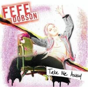 Take Me AwayBye Bye Boyfriend - Audio CD By Fefe Dobson - GOOD 海外 即決