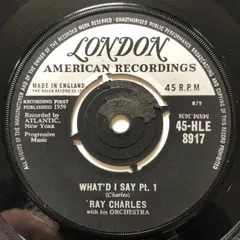 英7" Ray Charles And His Orchestra Whatd I Say 45HLE8917 London Records, London American Recordings /00080