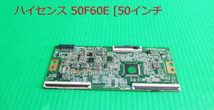 T-4648▼！Hisense ハイセンス　液晶テレビ　50F60E　液晶表示基板　T-CON　基板　　部品