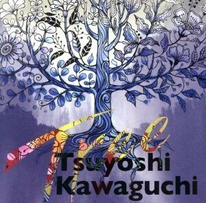 Ｔｒｅｅ／Ｔｓｕｙｏｓｈｉ　Ｋａｗａｇｕｃｈｉ