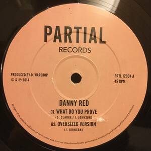 Danny Red / What Do You Prove - Hail Iyah　[Partial Records - PRTL 12004]