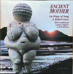(C21H)☆ニューエイジ,ワールド/Robert Gass & On Wings Of Song/The Chants Of The World Series: Ancient Mother☆