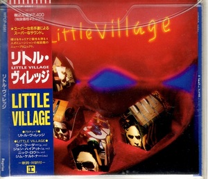 〇　リトル・ヴィレッジ　LITTLE VILLAGE　国内盤CD　ライ・クーダー　ジョン・ハイアット　ニック・ロウ　ジム・ケルトナー