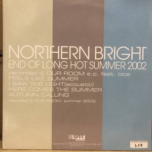 Northern Bright - End Of Long Hot Summer 2002　(10inch)