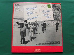 The Dave Clark Five/Having A Wild Weekend　 60’sブリティッシュ・ビート・グループ、英国映画オリジナル・サントラ、レアUSオリジナル