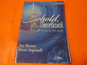 輸入楽譜　コーラスSATB　ジェイ・ラウズ　Behold, a Savior! - Satb and Performance CD: Songs and Stories of His Birth　CD付き