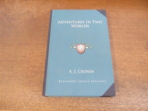 2404MK●洋書「Adventures in two worlds」著:A.J.CRONIN