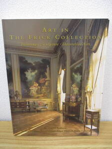 b4-3「ART IN THE FRICK COLLECTION」 Painting・Sculpture・Decorative Ａrts 洋書　