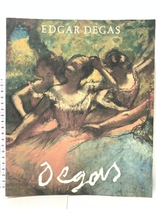 図録 ドガ展 EDGAR DEGAS 三重県立美術館 東京新聞 1988