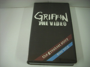 ■VHS　GRIFFIN / THE VIDEO GREATEST STORY EVER TOLD グリフィン 国内 MONEY TALKS RECORDS T.N.T-003 射延篤史 ◇r40318