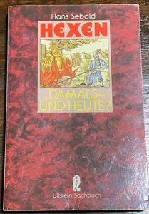 Hexen damals und heute? ( Sachbuch). ドイツ語版 | Hans Sebald