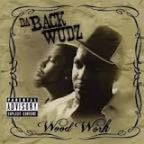 Wood Work Album Da Backwudz