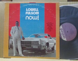 LOWELL FULSOM/NOW!/