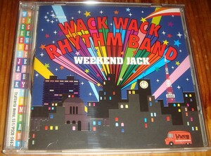 WACK WACK RHYTHM BAND ワック・ワック・リズム・バンド - WEEKEND JACK ウィークエンド・ジャック