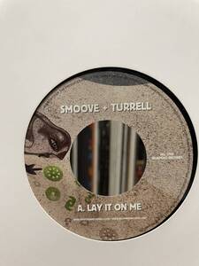 Smoove + Turrell Lay It On Me 7incレコード