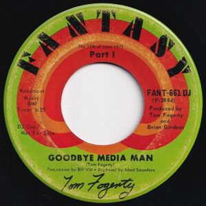 Tom Fogerty Goodbye Media Man Fantasy US FANT-661 DJ 203492 ROCK POP ロック ポップ レコード 7インチ 45