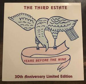 ■THE THIRD ESTATE ■ザ・サード・エステート ■ Years Before The Wine / 30th Anniversary Limited Edition / 1LP + 7” 45rpm Single /