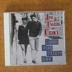 CD04/Jim & Ingrid Croce - Bombs Over Puerto Rico