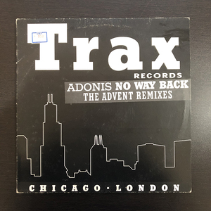 Adonis / No Way Back (The Advent Remixes) ACID Trax Records TRXUK002