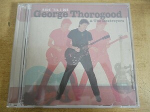 CDL-6464 George Thorogood & The Destroyers / Ride 