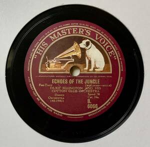 DUKE ELLINGTON AND HIS COTTON CLUB ORCHESTRA　/Limehouse Blues　/Echoes of the Jungle/ (HMV B.6066 No.2)　SPレコード　78 RPM (豪)