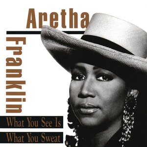 What You See Is What You Sweat アレサ・フランクリン　輸入盤CD