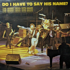 ☆BRUCE SPRINGSTEEN/DO I HAVE TO SAY HIS NAME?1981