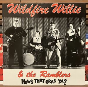 人気盤【WILDFIRE WILLIE & The RAMBLERS-How that Grab Ya?】LP-50’s style Killer Modern Authentic ロカビリー R&R●89年デビュー盤