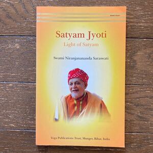 【Satyam Jyoti (Light of Satyam)/Swami Niranjanananda Saraswati】Bihar School of Yoga 2018／Yoga Publications Trust, Bihar, India