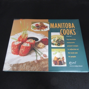 洋書レシピ本 『MANITOBA COOKS -VOLUME ONE』 ■送170円 マニトバ 人気レストラン7人のトップシェフによる料理レシピ カナダ 英語●