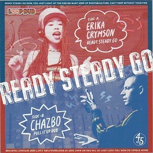 【ROOTS ROCK】Ready Steady Go / Erica Crymson - Pull It Up Dub / Chazbo [Loop Dub (JP)] ya326