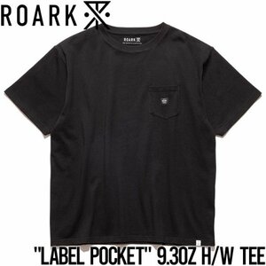 【送料無料】半袖Tシャツ ヘビーウェイト THE ROARK REVIVAL LABEL POCKET 9.3oz H/W TEE RTJHW1020 BLK 日本代理店正規品 XLサイズ