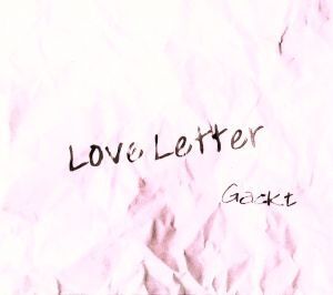 LOVE LETTER:FOR KOREAN DEARS/Gackt