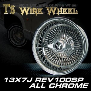 ワイヤーホイール T’s WIRE 13X7J REV100SP オールクローム4本セット　＜ローライダー/USDM/インパラ/キャデ/タウンカー＞