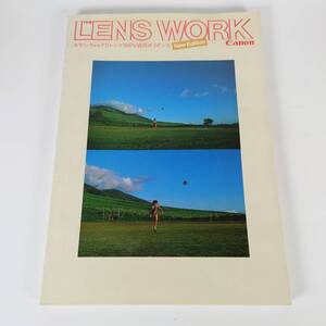  希少 THE LENS WORK Canon New FDレンズ100% 活用ガイダンス NewEdition 1982年 発刊 昭和 当時物 キヤノン