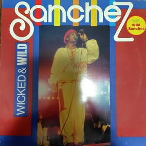 Sanchez／Wicked ＆ Wild Sanchez アナログ盤LPレコード ワイルド・サンチェス