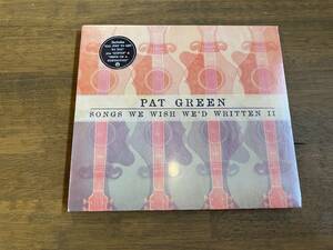 Pat Green『Songs We Wish We