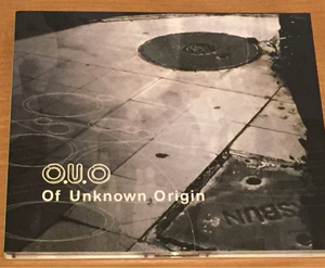 【Mellow Vibes】O.U.O - Of Unknown Origin / 国内盤