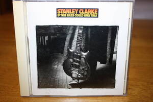 Stanley Clarke　 If This Bass Could Only Talk　国内盤 　Used