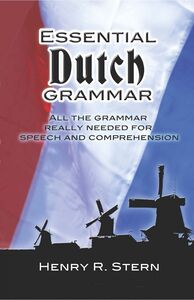 [A12348149]Essential Dutch Grammar: All The Grammar Really Needed For Speec