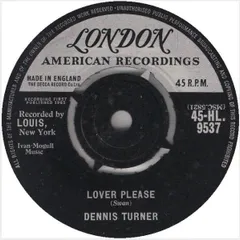 英7" Dennis Turner Lover Please 45HL9537 London Records, London American Recordings /00080