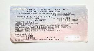 LUNA SEA. GLAY プレミアムライブ　1999年12 月23 日　チケット半券